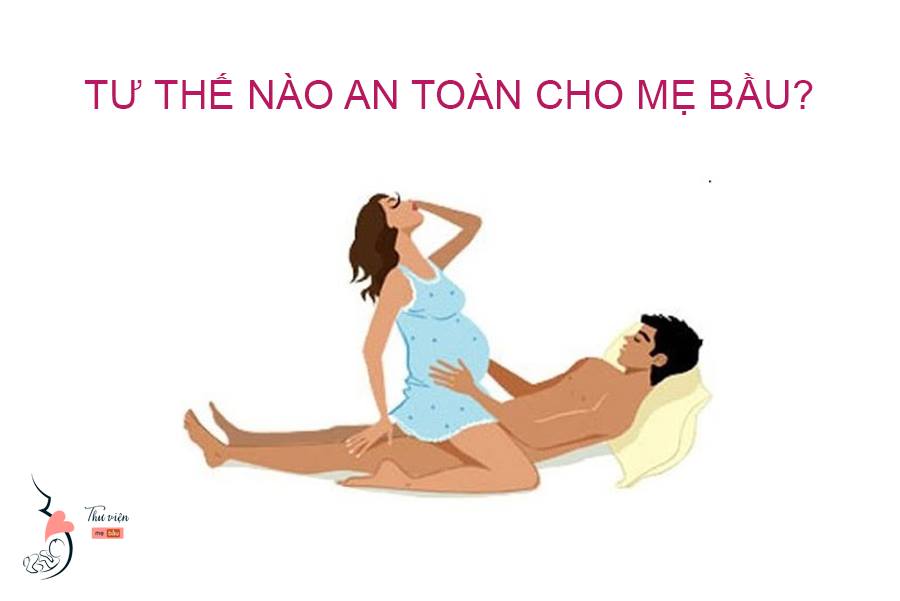 Chuyện chăn gối là một vấn đề cực kì quan trọng trong việc giữ lửa hôn nhân, đặc biệt là giai đoạn bầu bí nhạy cảm.

Mẹ bầu cần lưu ý lựa chọn những tư thế phù hợp và thật nhẹ nhàng để an toàn cho cả mẹ và bé mẹ nhé! ;)